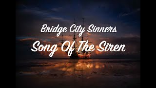 Video thumbnail of "Bridge City Sinners - Song Of The Siren (Lyrics)"