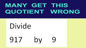 Divide     917      by     9  many  get  this  quotient   wrong