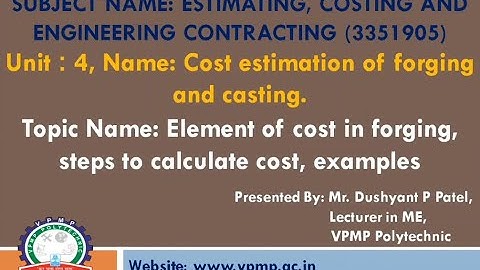 Estimating of Forging Cost Day 3 |  ECC  | 3351905 | Mr  Dushyant P Patel