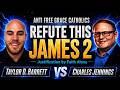 Anti-Free Grace Catholics: Refute My James 2 Debate Opening