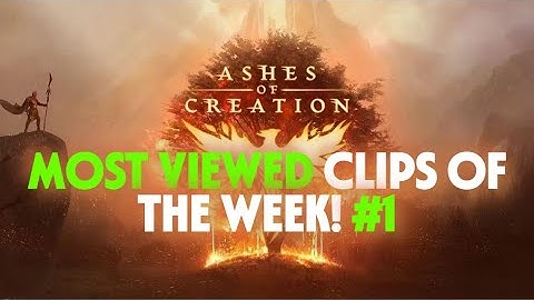 Ashes of Creation MOST VIEWED Twitch Clips of The Week! #1 Alpha II Phase 3
