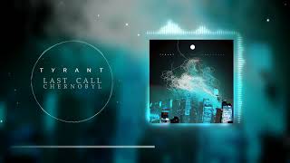 Download Lagu Last Call Chernobyl - Tyrant (Official Visualizer) MP3 Download Lagu Last Call Chernobyl - Tyrant (Official Visualizer) MP3