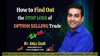 How to Find Out the Stop Loss of an Option Selling Trade || Anuj Gaur