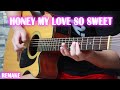 Honey my love so sweet fingerstyle guitar cover