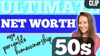 Ultimate Net Worth By Age, Percentile & Home Equity - 50 Year Olds