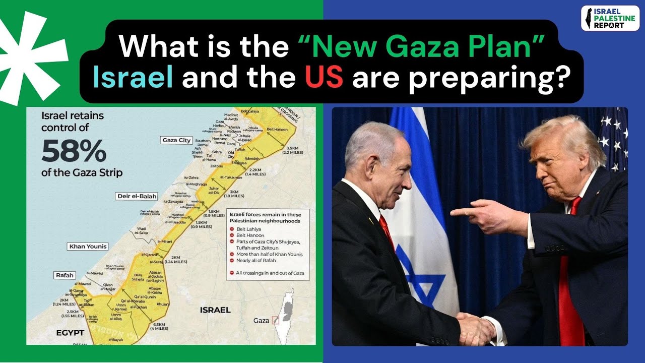 What is the "New Gaza Plan" the US and Israel are preparing?