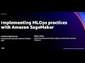 AWS re:Invent 2021 - Implementing MLOps practices with Amazon SageMaker, featuring Vanguard