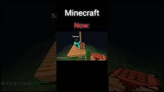 Minecraft Then And Now