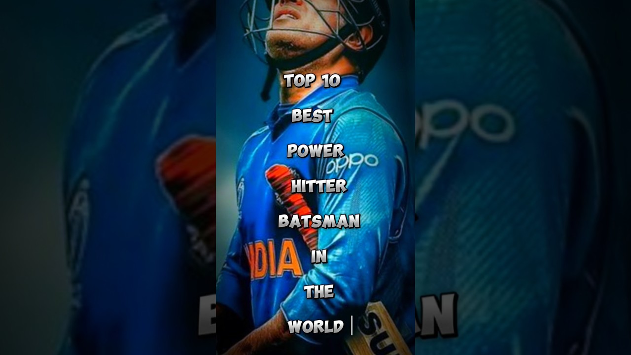 top 10 Best Power hitter batsman in the world
