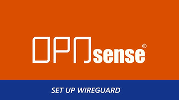 How To Set Up WireGuard  VPN for OPNsense Firewall