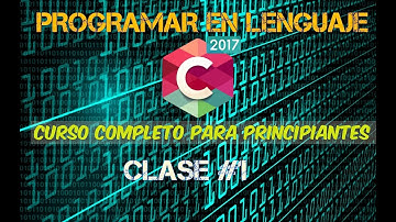 CURSO DE PROGRAMACIÓN #1 (PRINCIPIANTES)(LENGUAJE C) BIENVENIDO AL CURSO CONCEPTOS BÁSICOS 2017