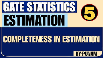 Completeness | Solved easy examples | ONE SHOT VIDEO | GATE STATISTICS | Statistics by Punam |