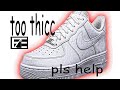 WHY YOU DONT LOOK GOOD IN AIR FORCE 1s