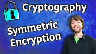 Intro to Symmetric Encryption | Advanced Encryption Standard AES