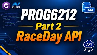 PROG6212 Part 2 - RaceDay RESTful API Walkthrough | ASP.NET Core C#