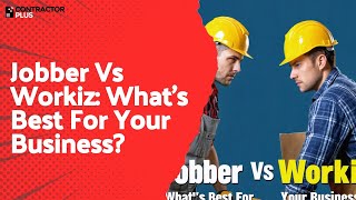 Jobber Vs Workiz: What's Best For Your Business?