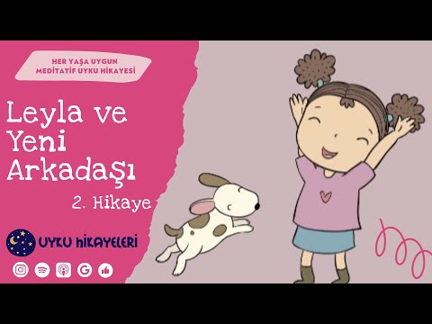 Leyla ve Yeni Arkadaşı - 2.  Hikaye - 2+ yaş