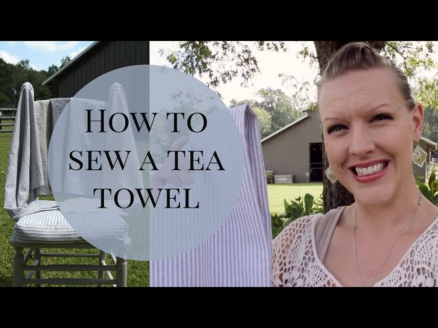 Tutorial: How To Make A Tea Towel Three Ways – the thread