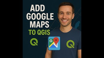 How to Add Google Maps to QGIS | Quick & Easy Tutorial