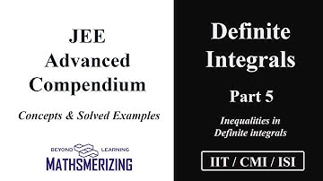 Definite Integrals | JEE Advanced Compendium | Part 5 | Inequalities in definite integrals
