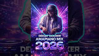 Best Amapiano Mix 2026 By Deejay Douxer  Scott Maphuma  Cowboii  Dj Douxer Straight Outta Nangoma