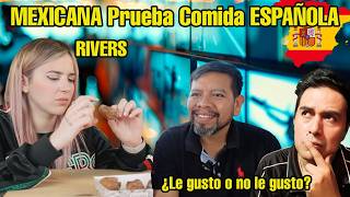 🤔Rivers Provando Comida Mexicana😯 Mexicanos reaccionan a españa extranjeros reaccion españa