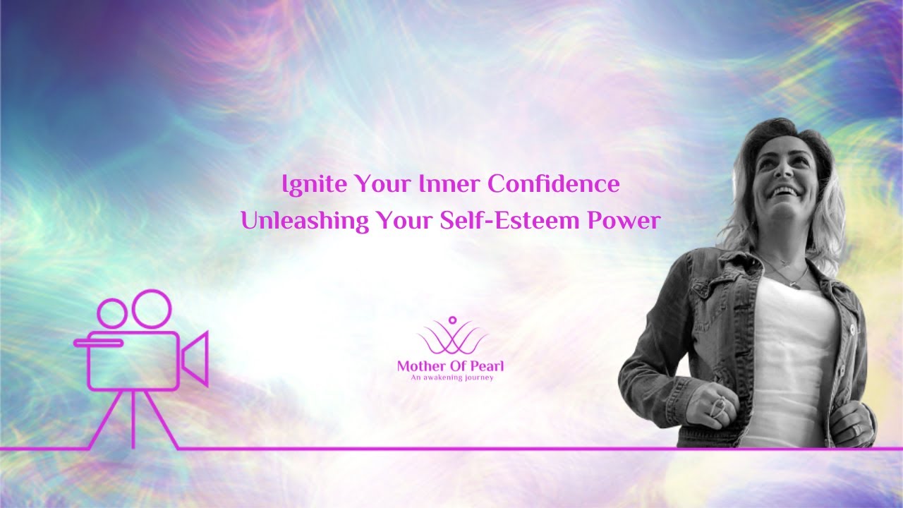 Ignite Your Inner Confidence Unleashing Your Self-Esteem Power - YouTube