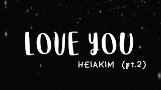 Heiakim - Love You | part 2 | (Lyrics)