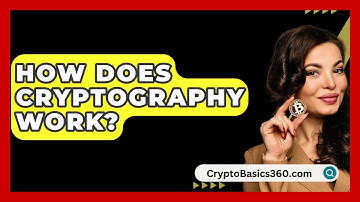 How Does Cryptography Work? - CryptoBasics360.com
