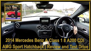 2014 Mercedes Benz A Class 1 8 A200 CDI AMG Sport Hatchback | Review and Test Drive