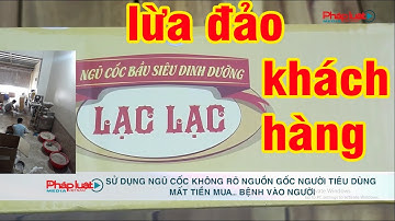 Ngũ cốc Lạc Lạc " NGŨ CỐC XÔ CHẬU "  - Báo Pháp Luật Việt Nam Đưa Tin