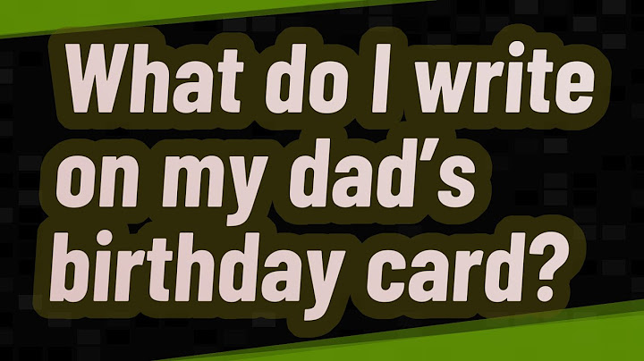 What to say in a birthday card for dad