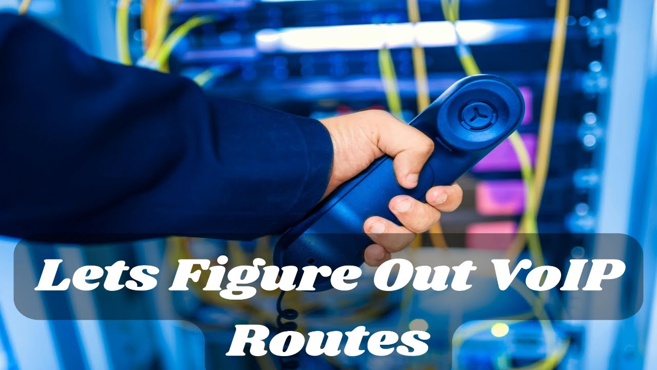 Lets figure out VoIP routes
