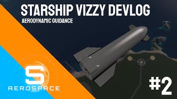 STARSHIP Vizzy Devlog #2 Aerodynamic Guidance |SimpleRockets 2| Sentinel Aerospace