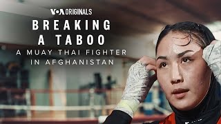 Breaking A Taboo | Female Muay Thai Fighter In Afghanistan | 52 Documentary