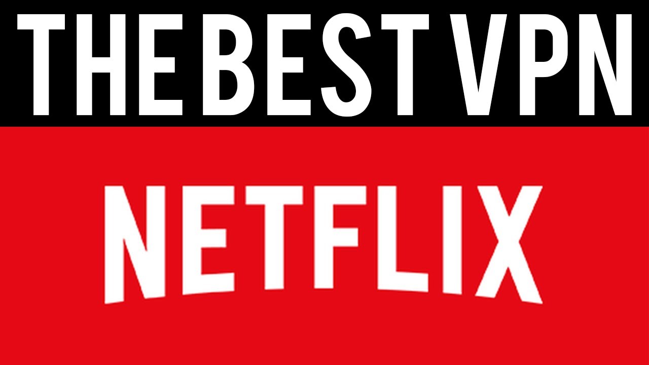 Best VPN For Netflix 2020 Change Netflix Country YouTube best-vpn-for-netflix-2020-change-netflix-country-youtube