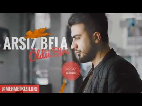 Arsız bela Öldü biri 2019