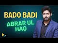 Abrar Ul Haq Released His Own Version Of Bado Badi | Hungama Express