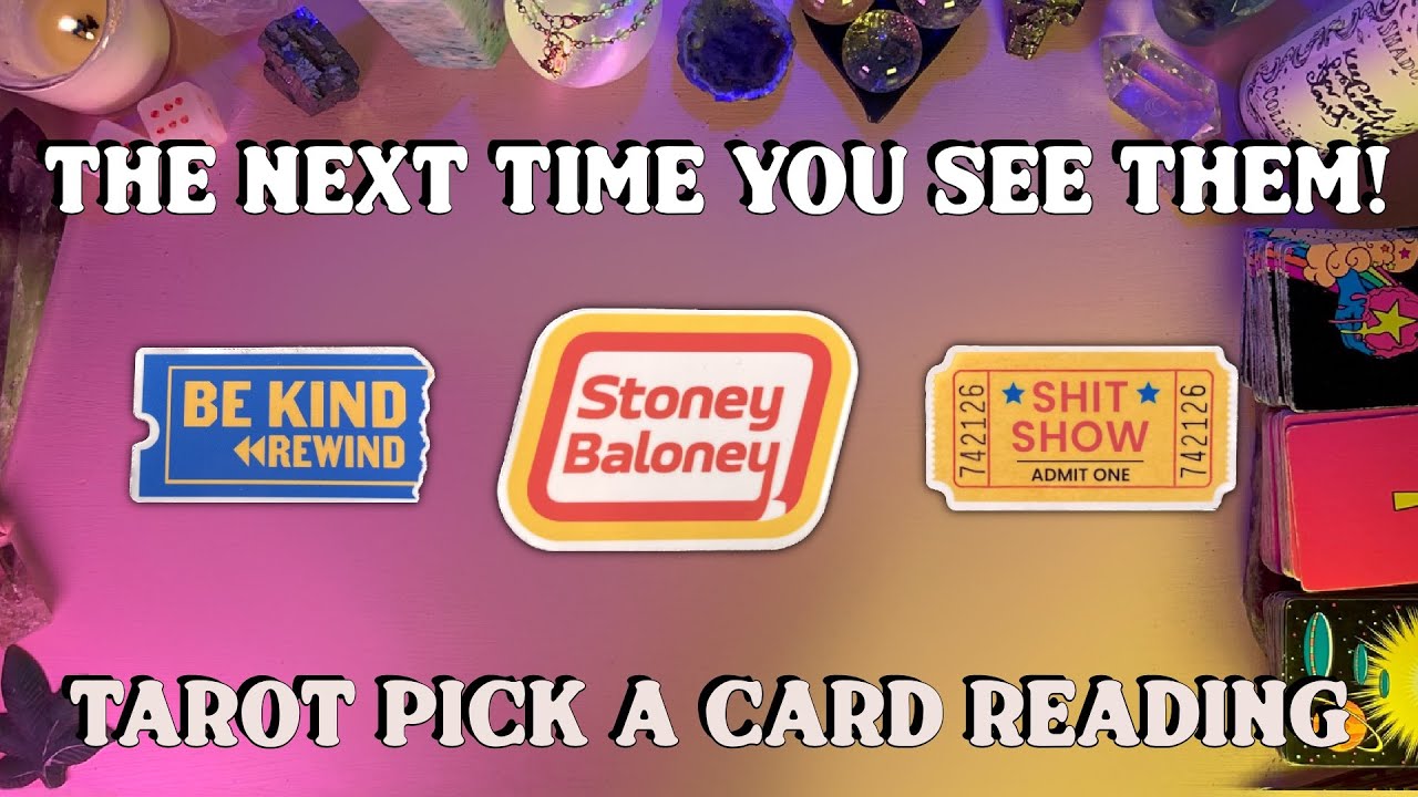 ✨The Next time You see Them!✨ Tarot Pick a Card Love Reading