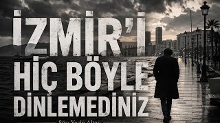 İzmir Gibiyim Ben De Söz: Yasin Altan