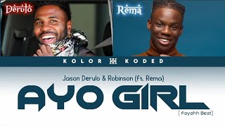Ayo Girl (Fayahh Beat) -×- Jason Derulo & Robinson ft. Rema / color coded lyrics 🦀💃🦚