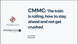 ThreatSwitch Webinar: CMMC: How to Stay Ahead and Not Get Crushed