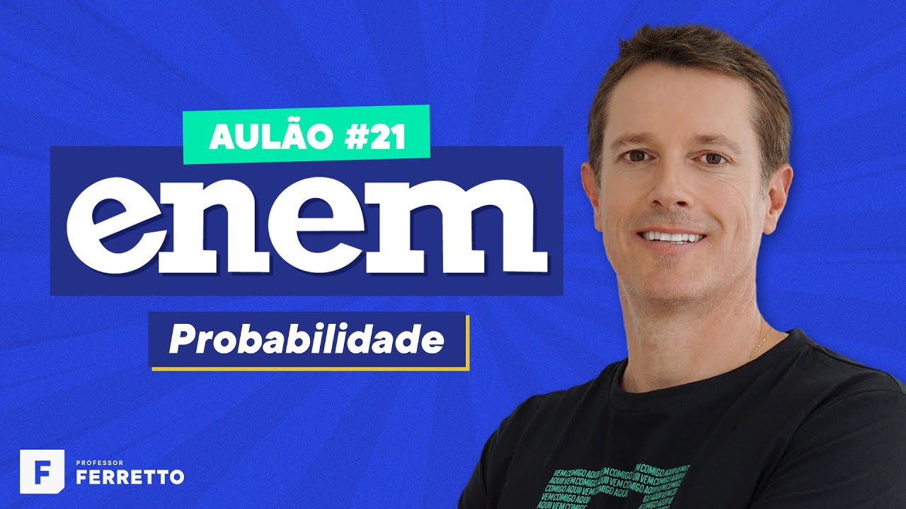 AULÃO AO VIVO: PROBABILIDADE - ENEM 2020 - Aula #21