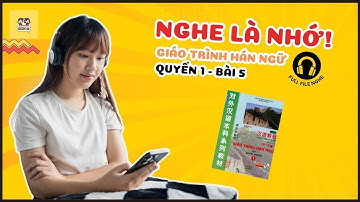 File nghe, luyện phát âm - Giáo trình Hán ngữ-  Quyển 1- Bài 5 File full phát âm