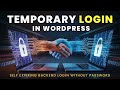 How to create temporary login without password in WordPress | Self expiring logins without password