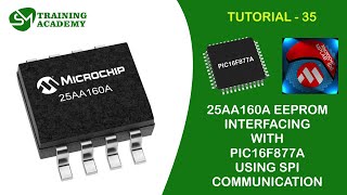 INTERFACING 25AA160A EEPROM WITH PIC16F877A THROUGH SPI | TUTORIAL 35 | MPLAB IDE PROGRAMMING COURSE