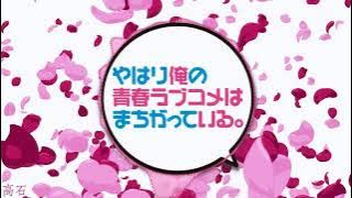 | Yahari Ore no Seishun Love Comedy wa Machigatteiru. Zoku | OP FULL |  [LYRICS]  |