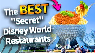 The BEST 'Secret' Disney World Restaurants