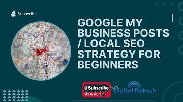 Google My Business Posts|  Local SEO Strategy for Beginners | Digital Rakesh