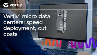 Micro Data Centers Speed Deployment, Cut Costs